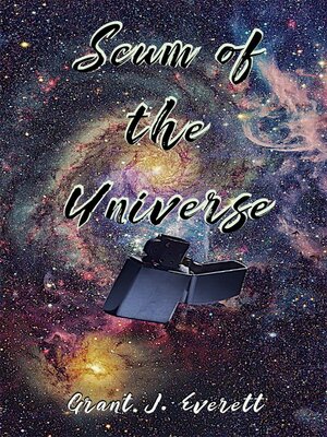 cover image of Scum of the Universe